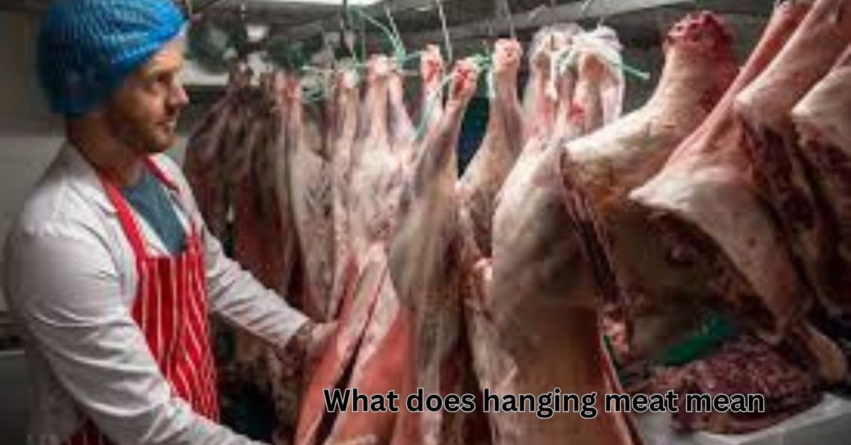 what does hanging meat mean