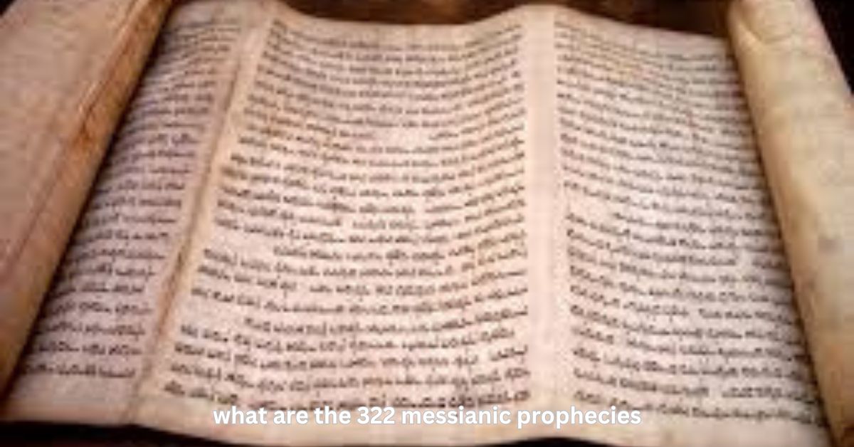 what are the 322 messianic prophecies