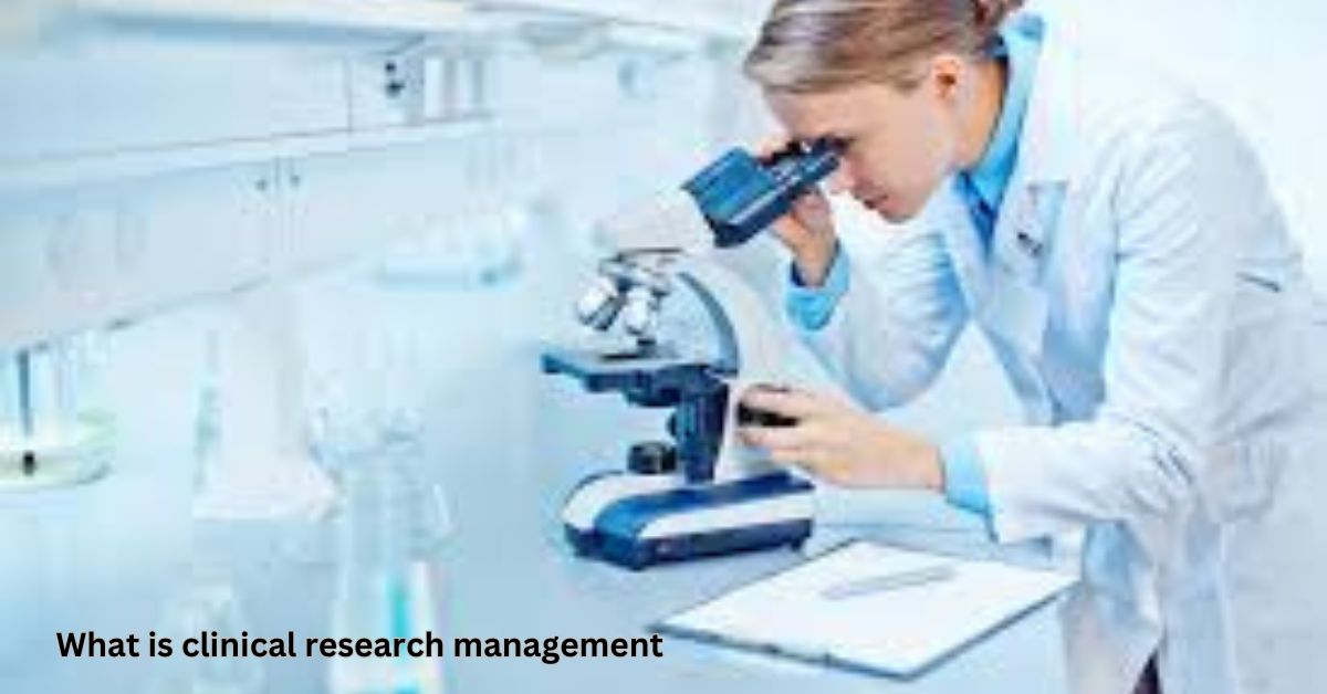 what is clinical research management