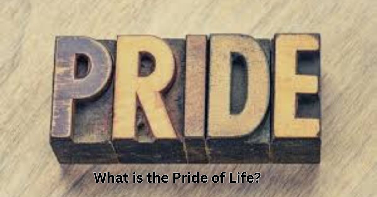 What is the Pride of Life?