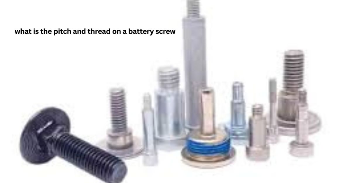 what is the pitch and thread on a battery screw